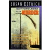Getting Away With Murder door Susan Estrich
