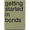 Getting Started In Bonds by Sharon Saltzgiver Wright