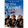 Getting The Gospel Wrong door J.B. Hixson