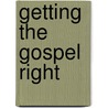 Getting the Gospel Right door C. Gordon Olson