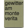 Gewitter am Monte Verita door Franz-Joseph Karcher