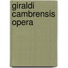 Giraldi Cambrensis Opera by John Sherren Brewer