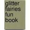 Glitter Fairies Fun Book door Onbekend