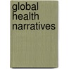 Global Health Narratives door Onbekend