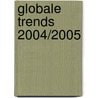 Globale Trends 2004/2005 door Onbekend