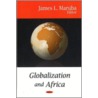 Globalization And Africa door James L. Maruba