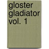 Gloster Gladiator Vol. 1 by Alex Crawford