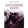 Gloucestershire Railways door Colin G. Maggs