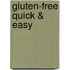 Gluten-Free Quick & Easy