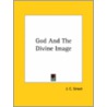 God And The Divine Image by J.C. Street