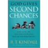 God Gives Second Chances door R.T. Kendall