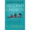 God Gives Second Chances by R.T. Kendall
