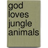 God Loves Jungle Animals door Susie Poole