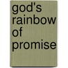 God's Rainbow Of Promise door Doris V. Neumann