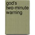 God's Two-Minute Warning