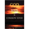 God, Man, & Common Sense door Jerry McConnell