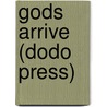Gods Arrive (Dodo Press) by Edith Wharton