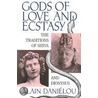 Gods of Love and Ecstasy door Alain Daniilou