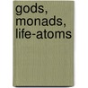 Gods, Monads, Life-Atoms by Purucker