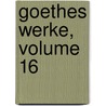 Goethes Werke, Volume 16 by Herman Friedrich Grimm