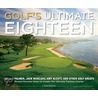 Golf's Ultimate Eighteen by Steve Eubanks