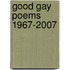 Good Gay Poems 1967-2007