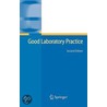 Good Laboratory Practice by J]rg P. Seiler