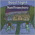 Good Night San Francisco