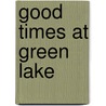 Good Times at Green Lake door Susan Banks