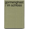 Gormenghast / Im Schloss door Mervyn Peake