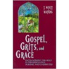 Gospel, Grits, and Grace by T. Wyatt Watkins