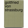 Gottfried Von Strassburg by J.B. Watterich