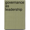 Governance As Leadership door William P. Ryan