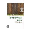 Grace For Grace. Letters by Williams James