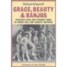 Grace, Beauty And Banjos door Michael Kilgarriff