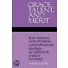 Grace, Talent, and Merit by Antony J. La Vopa