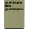 Grammaire Des Grammaires by Pierre-Auguste Lemaire