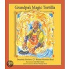 Grandpa's Magic Tortilla by Rosalee Montoya-Read