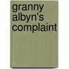 Granny Albyn's Complaint door David Betteridge