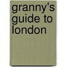 Granny's Guide To London door Shirley Eaton