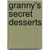 Granny's Secret Desserts door RoxAnne M. Martin