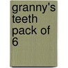 Granny's Teeth Pack Of 6 door Jane Crebbin