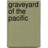 Graveyard Of The Pacific door Anthony Dalton