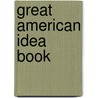 Great American Idea Book by Deborah Neville