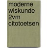 Moderne wiskunde 2vm citotoetsen