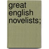Great English Novelists; by Holbrook Jackson