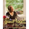 Great Food, All Day Long door Maya Angelou