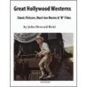 Great Hollywood Westerns by John Howard Reid