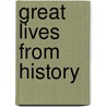 Great Lives from History by Unknown
