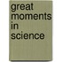Great Moments In Science